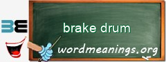 WordMeaning blackboard for brake drum